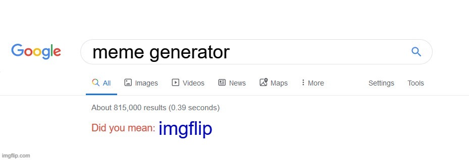 ??? | meme generator; imgflip | image tagged in did you mean,memes | made w/ Imgflip meme maker