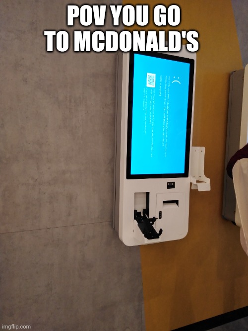 No happy meal today | POV YOU GO TO MCDONALD'S | image tagged in mcdonalds,wait what,memes,why are you reading this | made w/ Imgflip meme maker