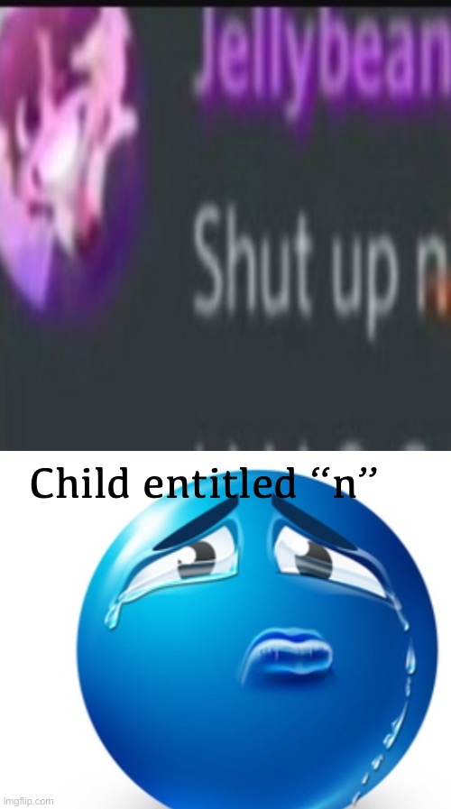 Child entitled “n” | made w/ Imgflip meme maker