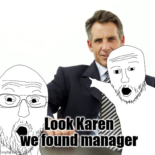 Look Karen we found manager | made w/ Imgflip meme maker