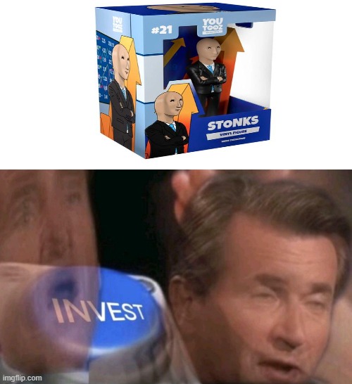 stocks for stonks heheheha | image tagged in invest | made w/ Imgflip meme maker