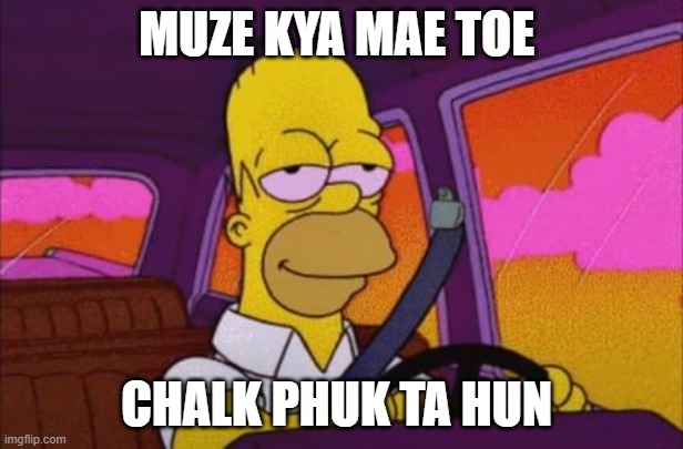 Lmao | MUZE KYA MAE TOE; CHALK PHUK TA HUN | image tagged in hight | made w/ Imgflip meme maker