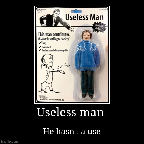image tagged in funny,demotivationals,useless,useless stuff,this is useless,useless things | made w/ Imgflip demotivational maker