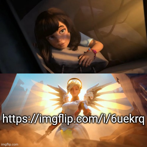 Overwatch Mercy Meme | https://imgflip.com/i/6uekrq | image tagged in overwatch mercy meme | made w/ Imgflip meme maker