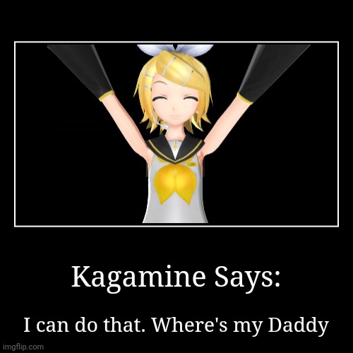 image tagged in funny,demotivationals,rin kagamine | made w/ Imgflip demotivational maker