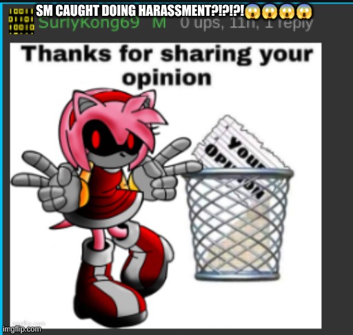 I even have a link // note: this is mostly joking but it's kinda unfair how I can't even jokingly say "lmao just kill him" witho | SM CAUGHT DOING HARASSMENT?!?!?!😱😱😱😱 | made w/ Imgflip meme maker