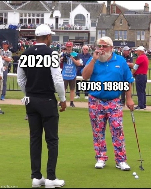1970s | 2020S; 1970S 1980S | image tagged in john daly and tiger woods | made w/ Imgflip meme maker