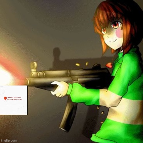 Chara with a gun | image tagged in chara with a gun | made w/ Imgflip meme maker