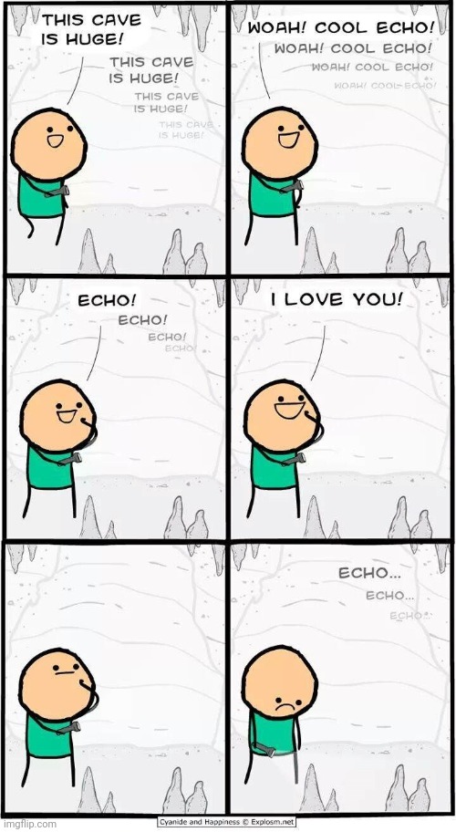 Cave | image tagged in cave,echo,cyanide and happiness,comics,comic,comics/cartoons | made w/ Imgflip meme maker