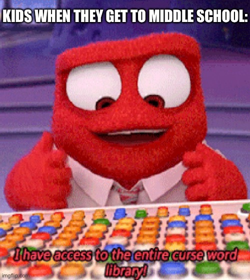 The teachers just stop caring | KIDS WHEN THEY GET TO MIDDLE SCHOOL: | image tagged in fun,school,middle school | made w/ Imgflip meme maker