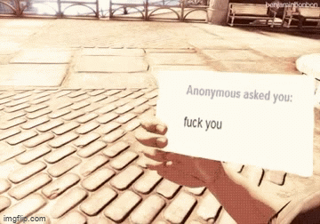 anonymous asked you fuck you Blank Meme Template