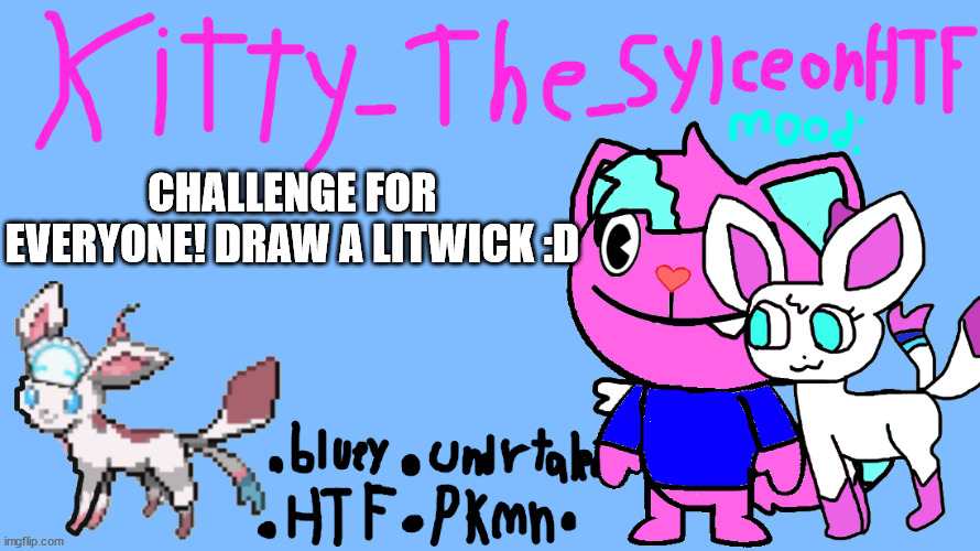 announcement temp Kitty_The_SylceonHTF | CHALLENGE FOR EVERYONE! DRAW A LITWICK :D | image tagged in announcement temp kitty_the_sylceonhtf | made w/ Imgflip meme maker