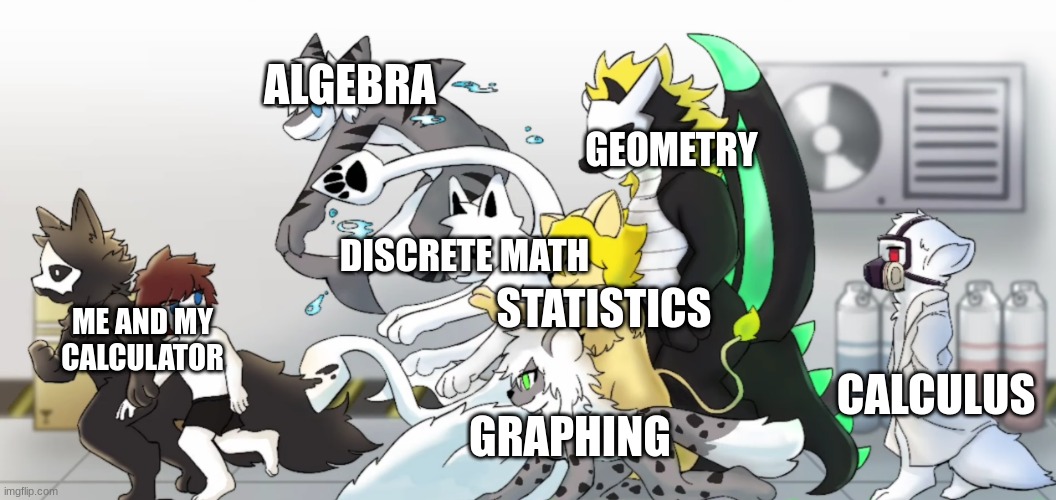 changed human chase | ALGEBRA; GEOMETRY; DISCRETE MATH; STATISTICS; ME AND MY CALCULATOR; CALCULUS; GRAPHING | image tagged in changed human chase | made w/ Imgflip meme maker