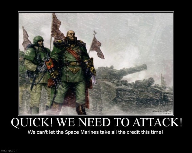 darn space marines! | image tagged in warhammer40k | made w/ Imgflip meme maker