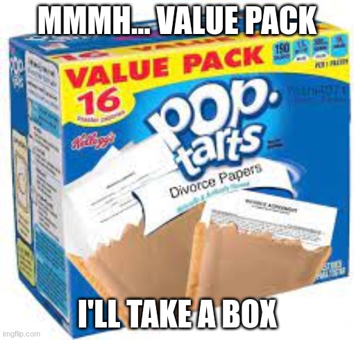 Delicious | MMMH... VALUE PACK; I'LL TAKE A BOX | image tagged in yummy,stupid | made w/ Imgflip meme maker