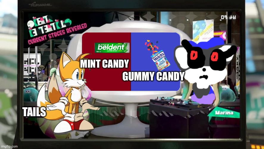 Mint candy vs gummy candy What will you pick? |  MINT CANDY; GUMMY CANDY; TAILS | image tagged in splatfest template,candy,sonic the hedgehog | made w/ Imgflip meme maker