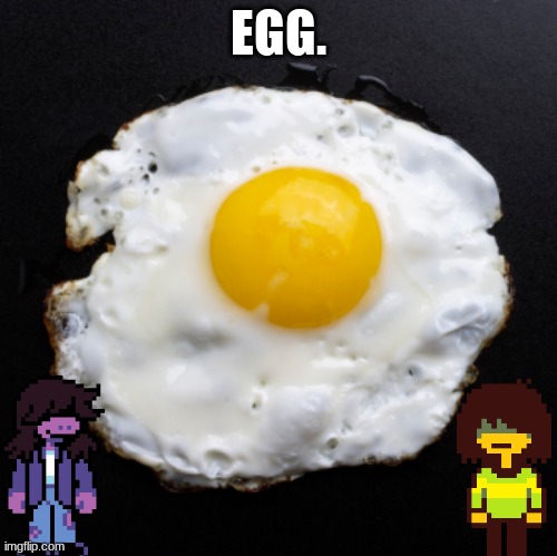 Eggs | EGG. | image tagged in eggs | made w/ Imgflip meme maker