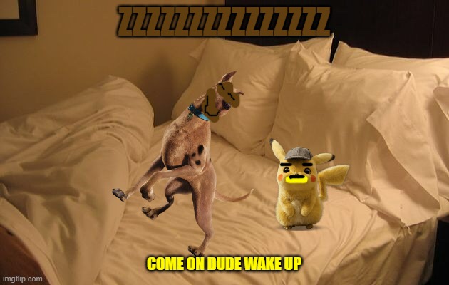 come on dude wake up | ZZZZZZZZZZZZZZZ; COME ON DUDE WAKE UP | image tagged in bed,dogs,mice,warner bros,wake up | made w/ Imgflip meme maker