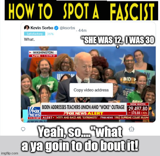 How to spot a Fascist | image tagged in fascist,biden,pedophile,evil,democrat | made w/ Imgflip meme maker
