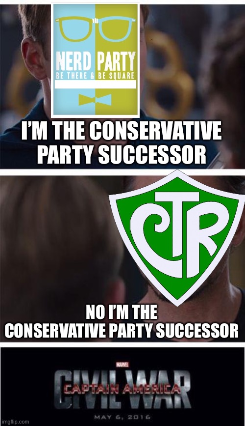 Marvel Civil War 1 Meme | I’M THE CONSERVATIVE PARTY SUCCESSOR NO I’M THE CONSERVATIVE PARTY SUCCESSOR | image tagged in memes,marvel civil war 1 | made w/ Imgflip meme maker