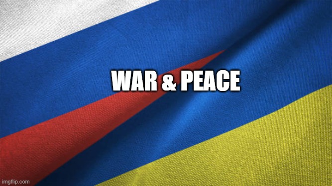 War&Peace | WAR & PEACE | made w/ Imgflip meme maker