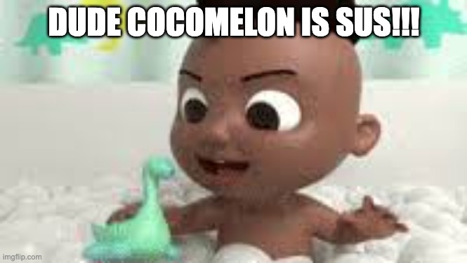 naked kid | DUDE COCOMELON IS SUS!!! | image tagged in cocomelon | made w/ Imgflip meme maker