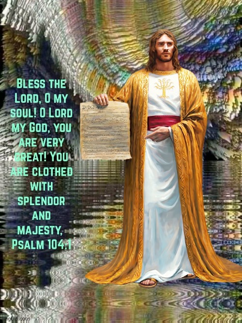 Psalm 104 quote water Jesus | image tagged in jesus | made w/ Imgflip meme maker