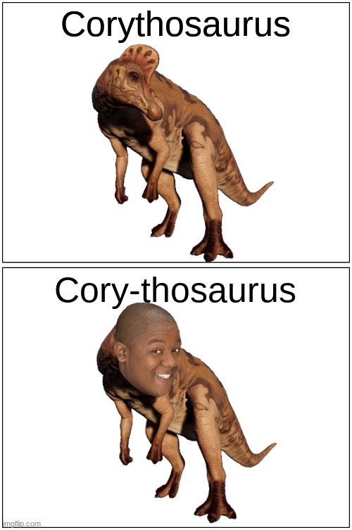 Blank Comic Panel 1x2 | Corythosaurus; Cory-thosaurus | image tagged in memes,blank comic panel 1x2 | made w/ Imgflip meme maker