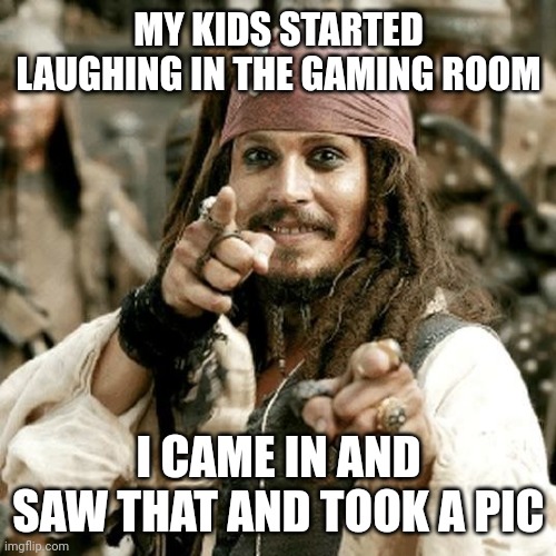 POINT JACK | MY KIDS STARTED LAUGHING IN THE GAMING ROOM I CAME IN AND SAW THAT AND TOOK A PIC | image tagged in point jack | made w/ Imgflip meme maker