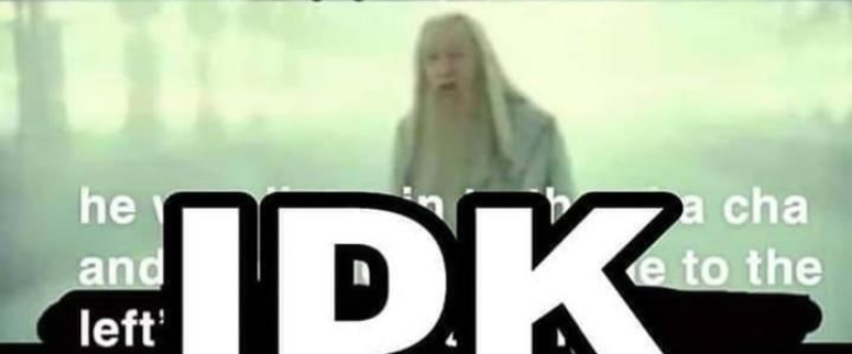 High Quality Gandalf "IDK" Blank Meme Template