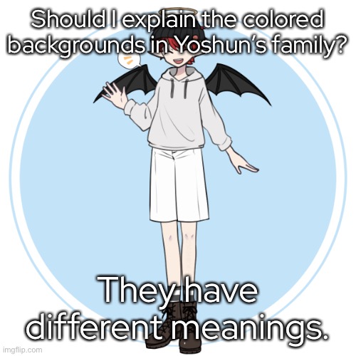 - | Should I explain the colored backgrounds in Yoshun’s family? They have different meanings. | made w/ Imgflip meme maker