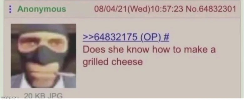 I’m making a grilled cheese rn cuz yes | made w/ Imgflip meme maker