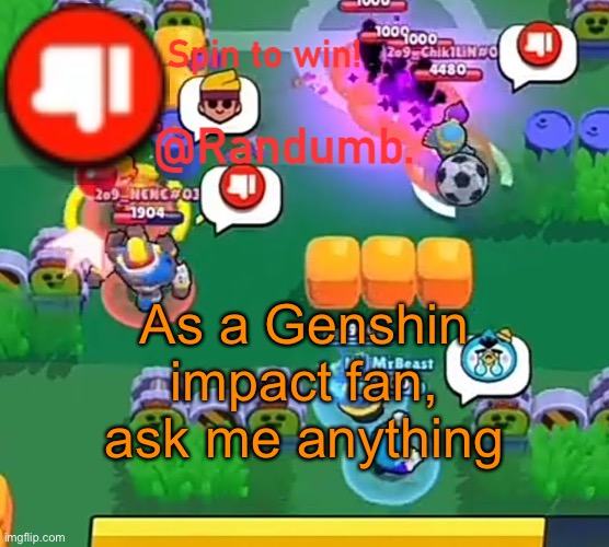 This is gonna go horribly. Can’t wait | As a Genshin impact fan, ask me anything | image tagged in randumb announcement | made w/ Imgflip meme maker