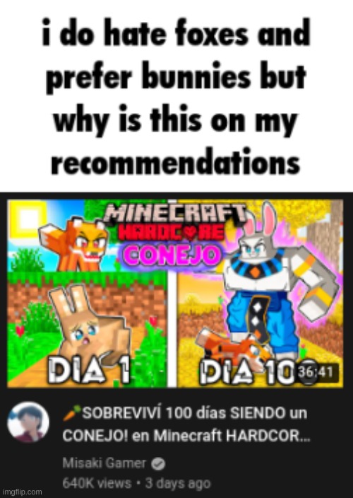stop using that minecraft + anime style for your videos please its plain ugly | image tagged in memes,funny,recommendations,minecraft,fox,bunny | made w/ Imgflip meme maker