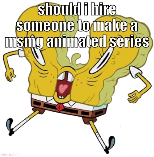 CHRIS PRATT AS CARLOS | should i hire someone to make a msmg animated series | image tagged in memes,funny,cursed sponge,msmg,animated series,idfk | made w/ Imgflip meme maker