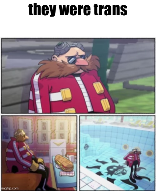 eggsad | they were trans | image tagged in eggsad | made w/ Imgflip meme maker