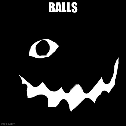 darky my beloved | BALLS | image tagged in darky my beloved | made w/ Imgflip meme maker