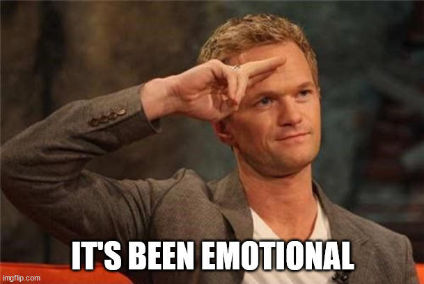 Barney Stinson Salute | IT'S BEEN EMOTIONAL | image tagged in barney stinson salute | made w/ Imgflip meme maker