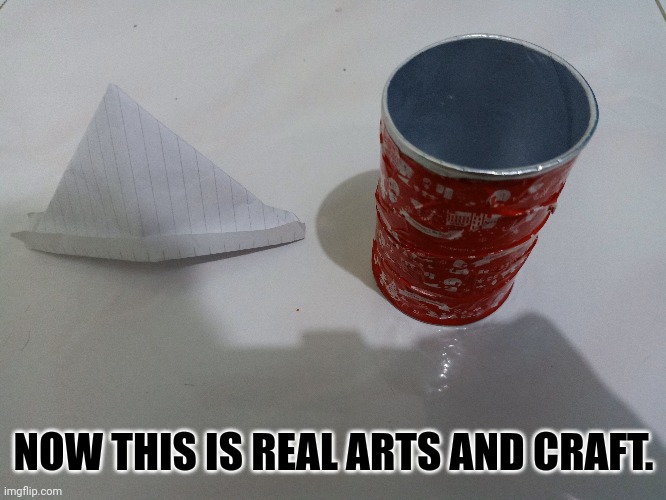 NOW THIS IS REAL ARTS AND CRAFT. | image tagged in memes,farts,craft | made w/ Imgflip meme maker