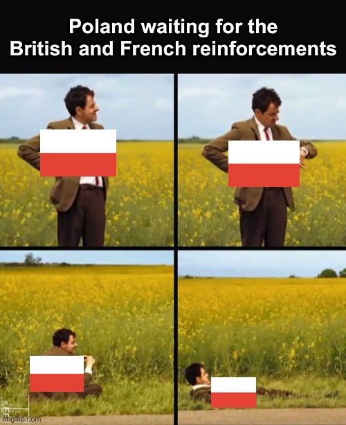 Da fuc they doin ova der | Poland waiting for the British and French reinforcements | image tagged in mr bean waiting,ww2,poland,united kingdom,france | made w/ Imgflip meme maker