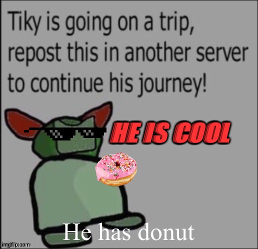 . | HE IS COOL | made w/ Imgflip meme maker