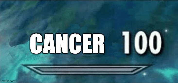 Skyrim skill meme | CANCER | image tagged in skyrim skill meme | made w/ Imgflip meme maker