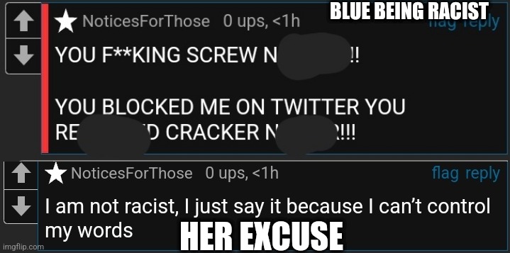 BLUE BEING RACIST; HER EXCUSE | made w/ Imgflip meme maker
