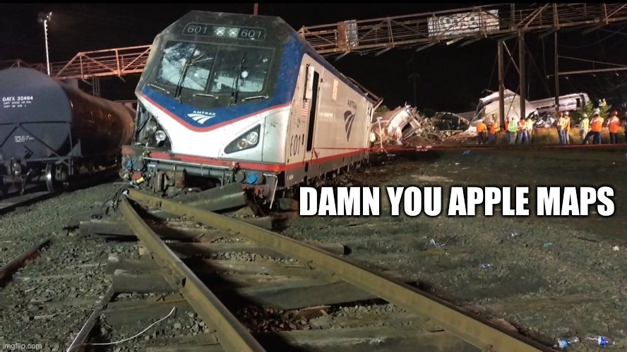 When a Train uses Apple Maps | DAMN YOU APPLE MAPS | image tagged in memes,train,amtrak,apple,apple maps,trains | made w/ Imgflip meme maker