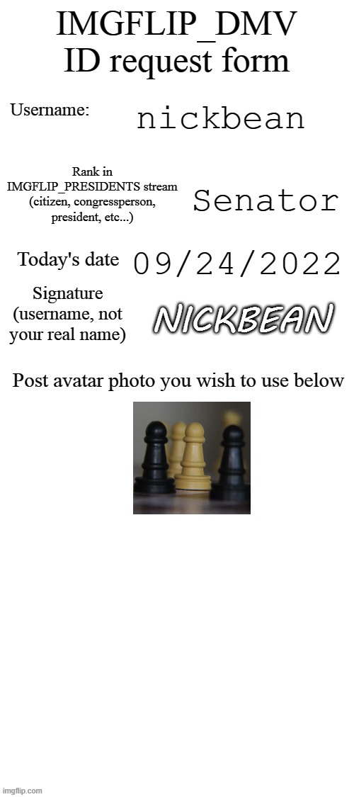 DMV ID Request Form | nickbean; Senator; 09/24/2022; NICKBEAN | image tagged in dmv id request form | made w/ Imgflip meme maker