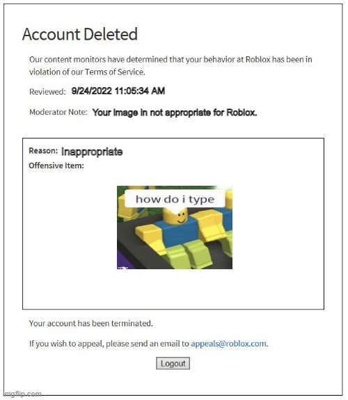 banned from ROBLOX | 9/24/2022 11:05:34 AM; Your image in not appropriate for Roblox. Inappropriate | image tagged in banned from roblox | made w/ Imgflip meme maker