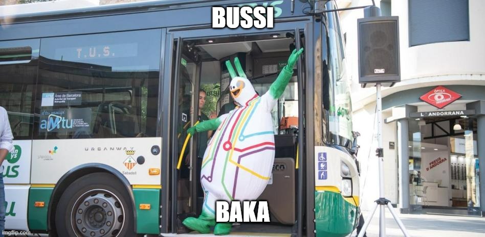 BUSSI; BAKA | made w/ Imgflip meme maker