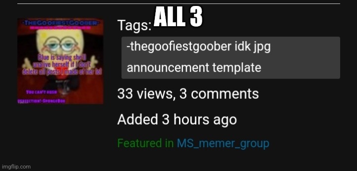 ALL 3 | made w/ Imgflip meme maker