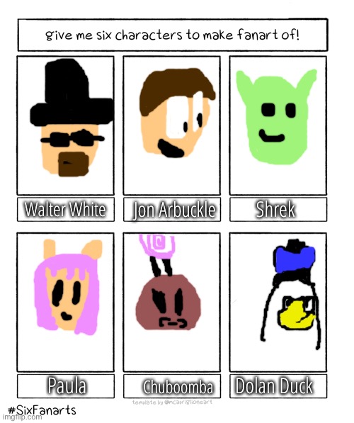 Why does Walter & Jon look good but the rest is kinda doo doo | Shrek; Walter White; Jon Arbuckle; Paula; Dolan Duck; Chuboomba | image tagged in six characters fan art | made w/ Imgflip meme maker