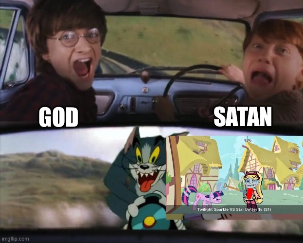 Star Butterfly Haters are worse than you thought… | SATAN; GOD | image tagged in tom chasing harry and ron weasly,memes,star vs the forces of evil,svtfoe,star butterfly,death battle | made w/ Imgflip meme maker